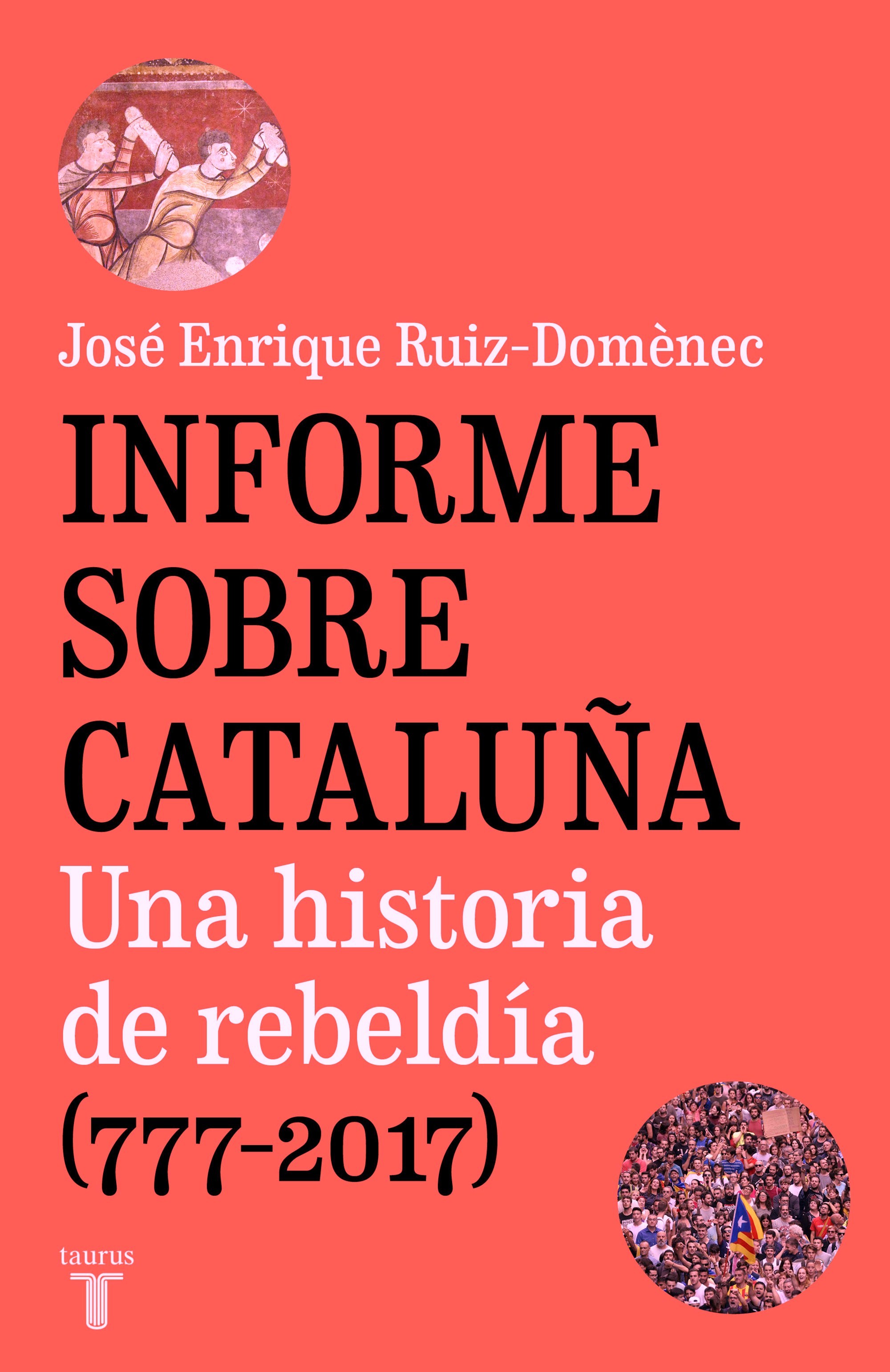 Presentación del libro Informe sobre Cataluña.Una historia de rebeldía (777-2017) de José Enrique Ruiz-Domènec