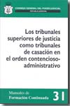 Los tribunales superiores de justicia como tribunales de casación en el orden contencioso-administrativo