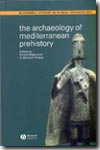 The archaeology of mediterranean prehistory. 9780631232681