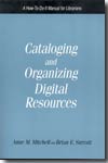 Cataloging and organizing digital resources. 9781856045568