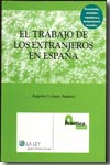 El trabajo de los extranjeros en España. 9788497256827