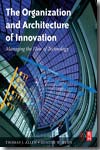 The organization and architecture of innovation. 9780750682367