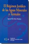 El Régimen Jurídico de las Aguas Minerales y Termales. 9788493312732