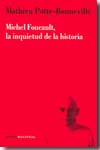 Michel Foucault, la inquietud de la historia. 9789875001039