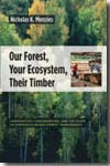 Our forest, your ecosystem, their timber