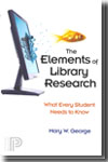 The elements of library research