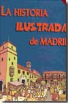 La historia ilustrada de Madrid