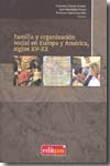 Familia y organización social en Europa y América, siglos XV-XX. 9788483717004