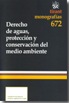 Derecho de aguas, protección y conservación del medio ambiente. 9788498766479