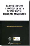 La Constitución española de 1978 despues de su trigésimo aniversario