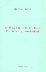 Un Siglo de España. Politica y sociedad. 9788495379030