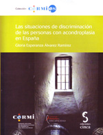 Las situaciones de discriminación de las personas con acondroplasia en España. 9788496889828
