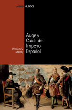 Auge y caída del Imperio español. 9788492820337