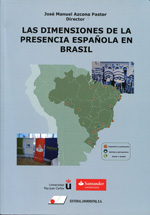 Las dimensiones de la presencia española en Brasil. 9788479913083