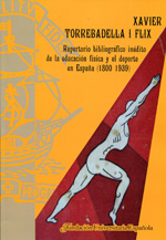 Repertorio bibliográfico inédito de la educación física y el deporte en España (1800-1939)