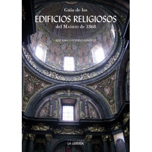 Guía de los edificios religiosos del Madrid de 1868. 9788498731651