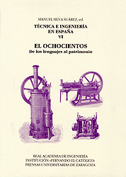Técnica e ingeniería en España. Tomo VI