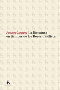 La literatura en tiempos de los Reyes Católicos. 9788424926007