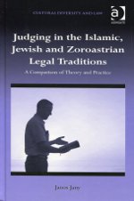 Judging in the islamic, jewish and zoroastrian legal traditions