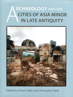 Archaeology of Asia Minor in Late Antiquity. 9780974187358