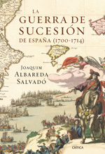 La guerra de Sucesión de España (1700-1714). 9788498923100