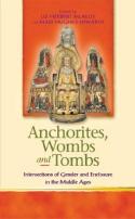 Anchorites wombs and tombs
