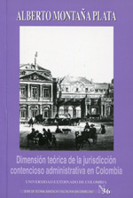 Dimensión teoríca de la jurisdicción contencioso administrativa en Colombia. 9789586169684