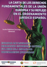 La Carta de los Derechos Fundamentales de la Unión Europea y su reflejo en el ordenamiento jurídico español = Europar Batasunaren Oinarrizko ordenamendujuridikoan. 9788490592342