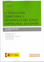 Planificación territorial y desarrollo del suelo empresarial en España. 9788490593912