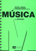 Guía legal financiera de la música en España. 9788493608781