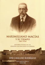 Maximiliano Macías y su tiempo (1867-1934). 9788461236848