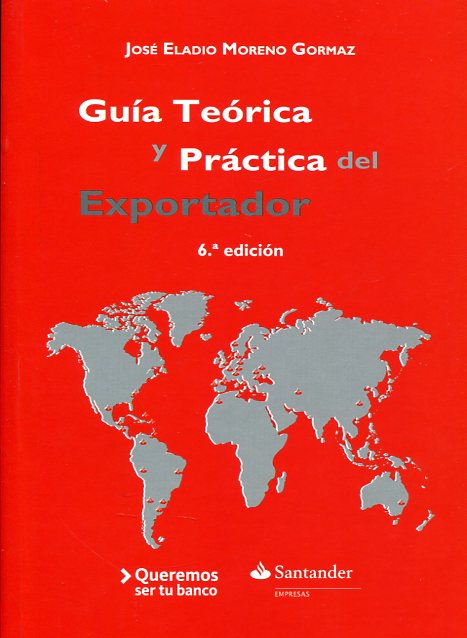 Guía teórica y práctica del exportador. 9788490852194