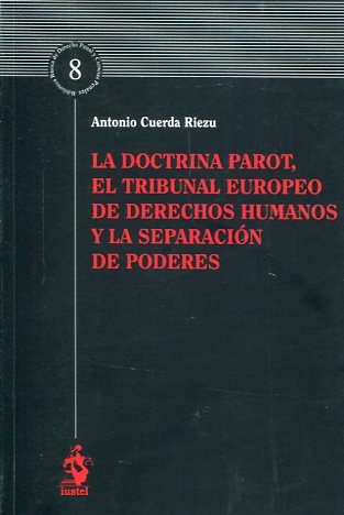 La Doctrina Parot, el Tribunal Europeo de Derechos Humanos y la separación de poderes. 9788498902648