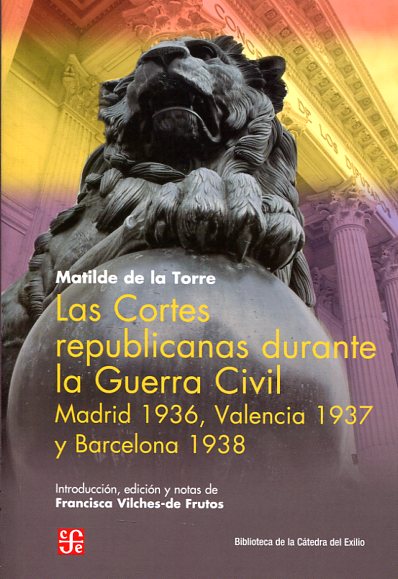 Las Cortes republicanas durante la Guerra Civil. 9788437507330