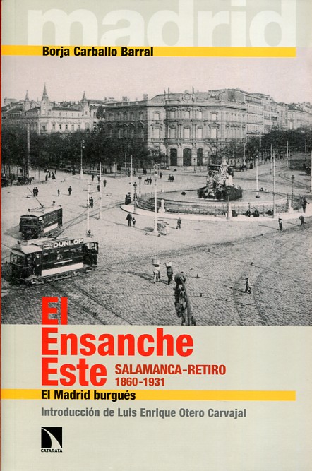 El Ensanche Este. Salamanca-Retiro 1860-1931