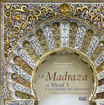 La Madraza de Yusuf I y la ciudad de Granada