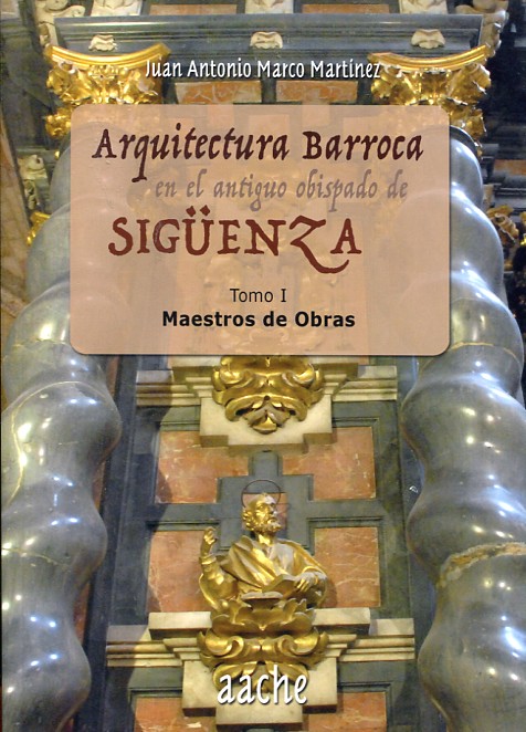 Arquitectura barroca en el antiguo obispado de Sigüenza. 9788415537755