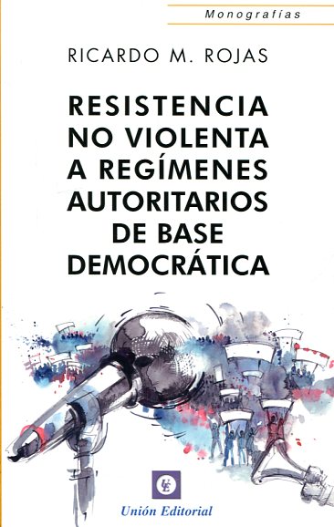 Resistencia no violenta a regímenes de base democrática. 9788472096660