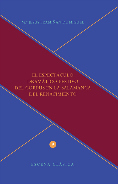 El espectáculo dramático-festivo del Corpus en la Salamanca del Renacimiento
