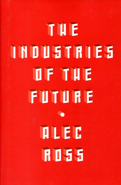 The industries of the future. 9781476753652
