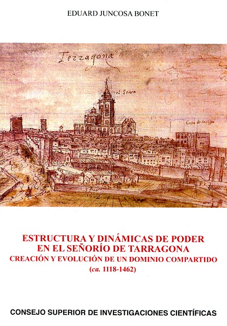 Estructura y dinámicas de poder en el señorío de Tarragona. 9788400100353