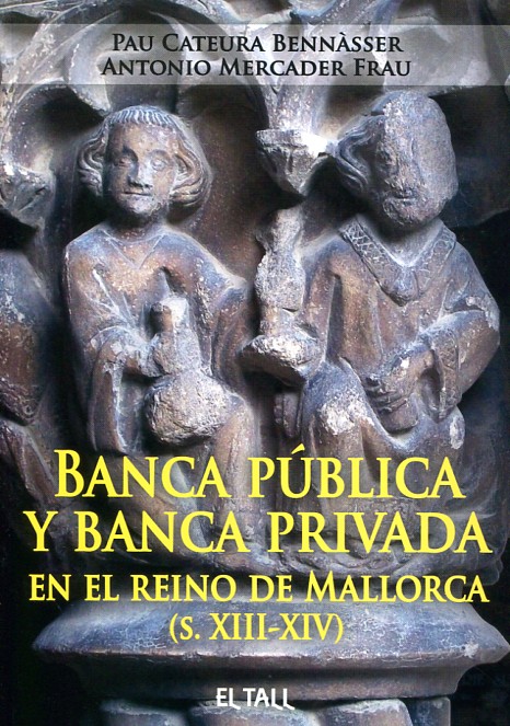 Banca pública y banca privada en el reino de Mallorca. 9788496019744