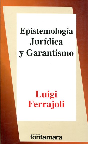 Epistemología jurídica y garantismo