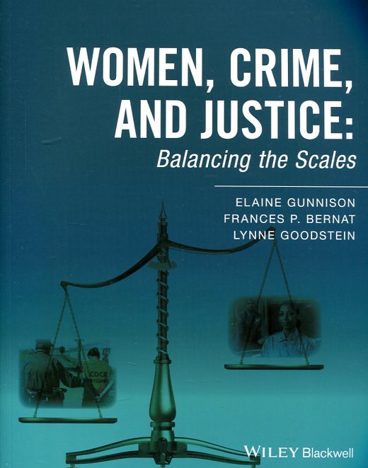 Women, crime, and justice. 9781118793466