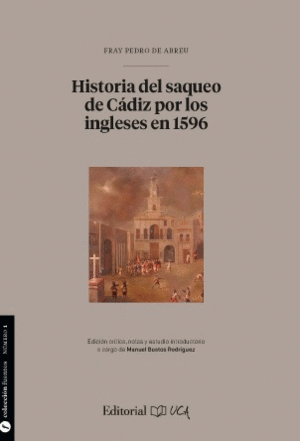 Historia del saqueo de Cádiz por los ingleses en 1596. 9788498286526