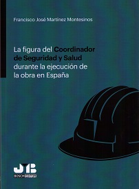 La figura del coordinador de seguridad y salud durante la ejecución de la obra en España