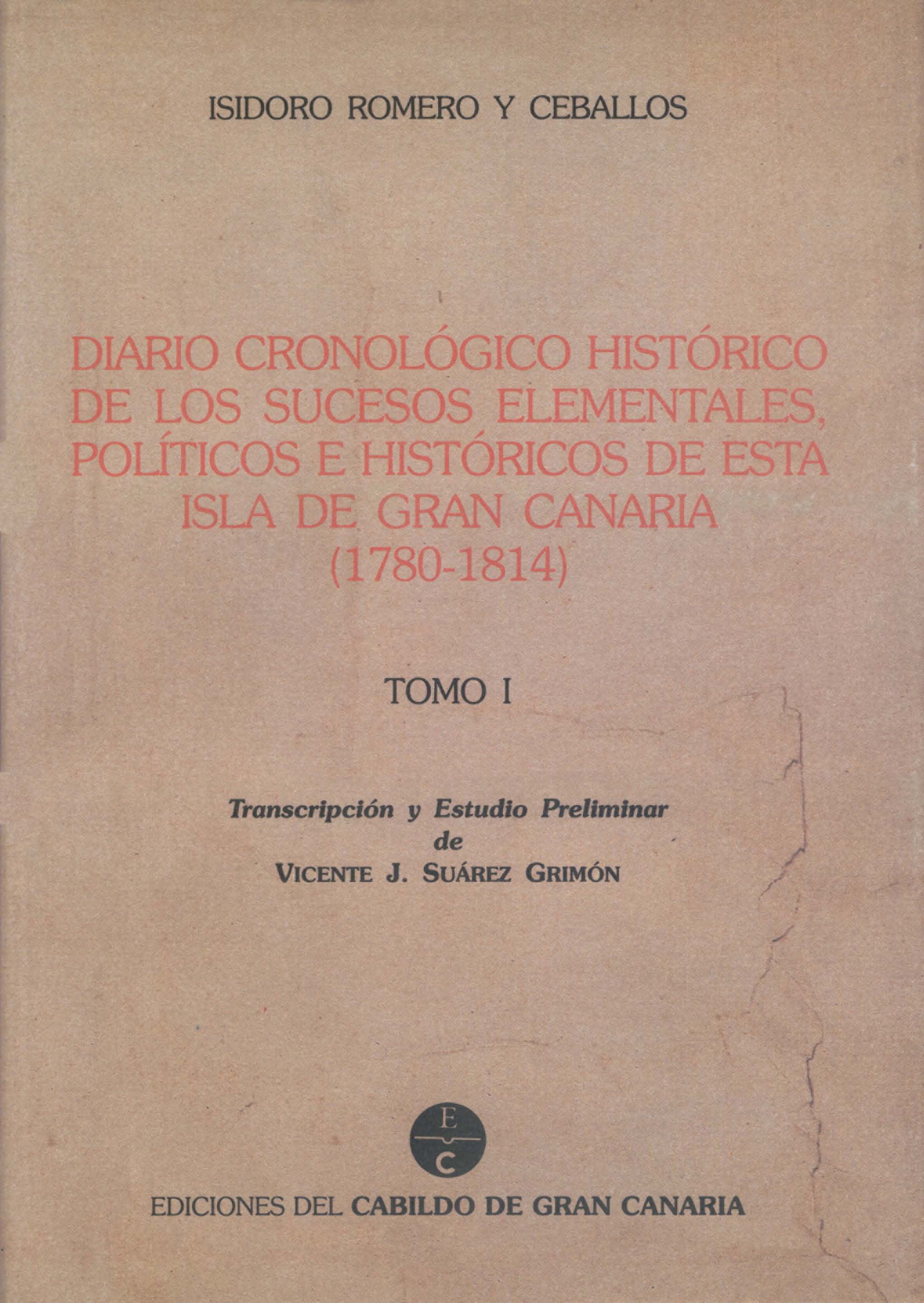 Diario cronológico histórico de los sucesos elementales, políticos e históricos de esta isla de Gran Canaria. 9788481033168