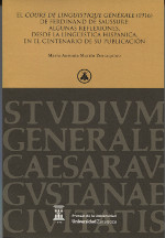 El Cours de linguistique générale (1916) de Ferdinand de Saussure: Algunas reflexiones, desde la lingüística hispánica. 9788416515912