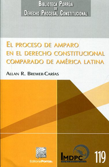 El proceso de amparo en el Derecho constitucional comparado de América Latina