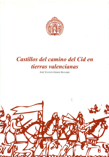 Castillos del camino del Cid en tierras valencianas. 9788496068919